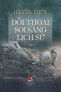 Cover image for &#272;&#7889;i Tho&#7841;i Soi Sang L&#7883;ch S&#7917; (Volume 2)