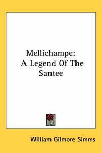 Cover image for Mellichampe: A Legend Of The Santee