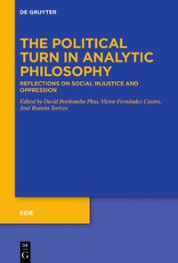 Cover image for The Political Turn in Analytic Philosophy: Reflections on Social Injustice and Oppression