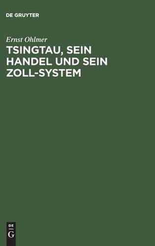 Cover image for Tsingtau, sein Handel und sein Zoll-System