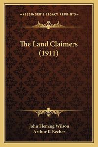 Cover image for The Land Claimers (1911)