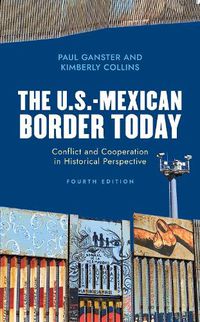 Cover image for The U.S.-Mexican Border Today: Conflict and Cooperation in Historical Perspective