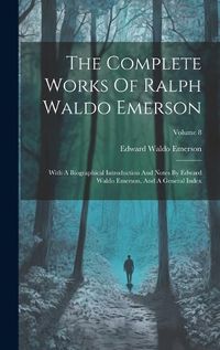 Cover image for The Complete Works Of Ralph Waldo Emerson
