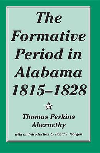 The Formative Period in Alabama, 1815-28