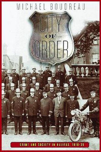 Cover image for City of Order: Crime and Society in Halifax, 1918-35