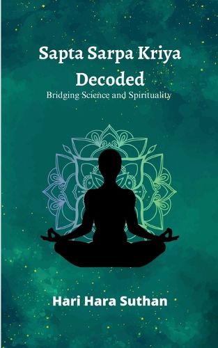 Cover image for Sapta Sarpa Kriya Decoded