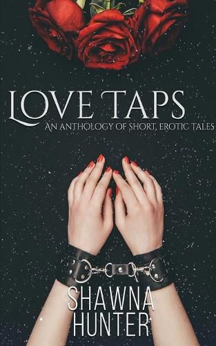 Cover image for Love Taps: An Anthology of Short, Erotic Tales