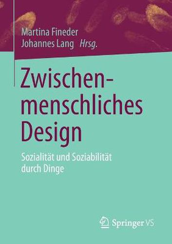 Zwischenmenschliches Design: Sozialitat und Soziabilitat durch Dinge