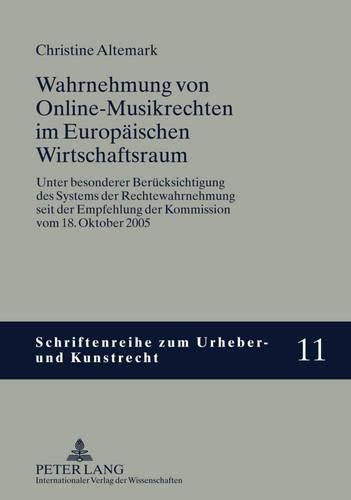 Cover image for Wahrnehmung Von Online-Musikrechten Im Europaeischen Wirtschaftsraum: Unter Besonderer Beruecksichtigung Des Systems Der Rechtewahrnehmung Seit Der Empfehlung Der Kommission Vom 18. Oktober 2005