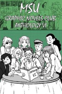 Cover image for MSU Graphic Novels Club Anthology 6