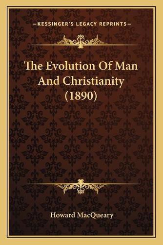 The Evolution of Man and Christianity (1890)