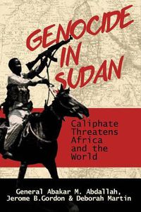Cover image for Genocide in Sudan: Caliphate Threat to Africa and the World