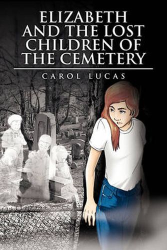 Cover image for Elizabeth and the Lost Children of the Cemetery