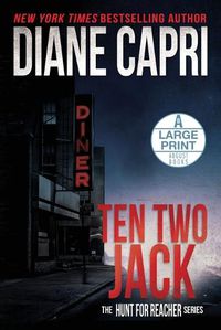 Cover image for Ten Two Jack Large Print Edition: The Hunt for Jack Reacher Series