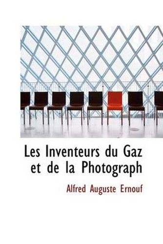 Cover image for Les Inventeurs Du Gaz Et de La Photograph