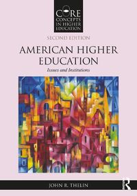 Cover image for American Higher Education: Issues and Institutions