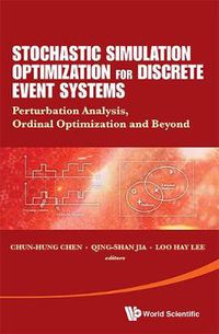 Cover image for Stochastic Simulation Optimization For Discrete Event Systems: Perturbation Analysis, Ordinal Optimization And Beyond