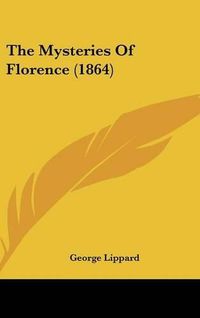 Cover image for The Mysteries of Florence (1864)