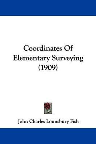 Cover image for Coordinates of Elementary Surveying (1909)