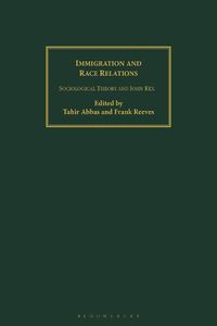 Cover image for Immigration and Race Relations: Sociological Theory and John Rex