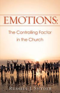 Cover image for Emotions: The Controlling Factor in the Church