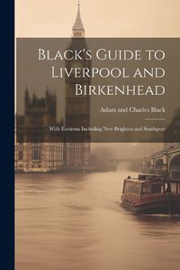 Cover image for Black's Guide to Liverpool and Birkenhead