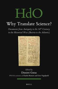 Cover image for Why Translate Science?: Documents from Antiquity to the 16th Century in the Historical West (Bactria to the Atlantic)