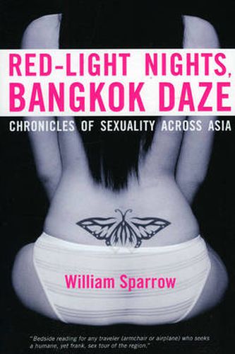 Cover image for Red-light Nights, Bangkok Daze: Chronicles of Sexuality Across Asia