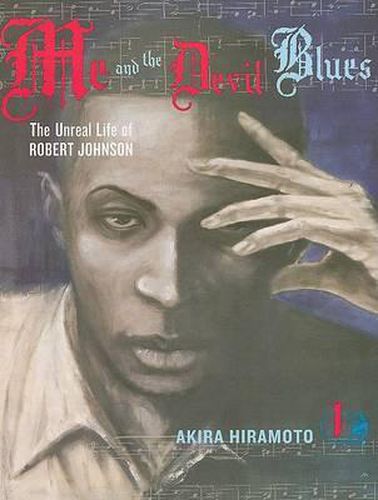 Cover image for Me and the Devil Blues, Volume 1: The Unreal Life of Robert Johnson