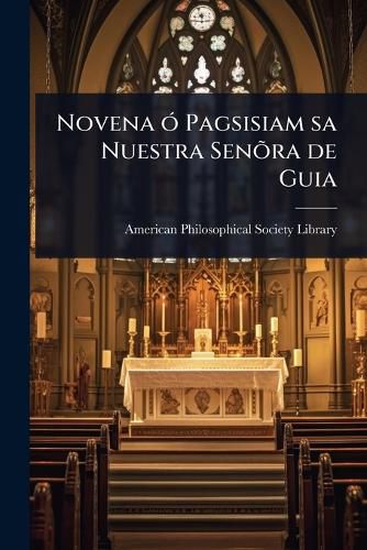 Cover image for Novena A3 Pagsisiam sa Nuestra SenA?ra de Guia