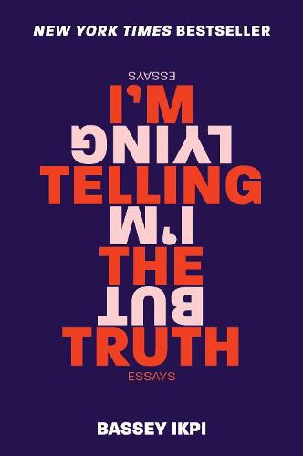 Cover image for I'm Telling the Truth, But I'm Lying: Essays