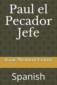 Cover image for Paul El Pecador Jefe: Spanish