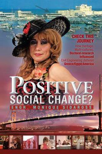 Cover image for Positive Social Change?: Check This Journey; How Heritage, Multi-Cultures, Doctoral-Research Influenced Civil Engineering Between Greece/Egypt