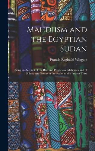 Cover image for Mahdiism and the Egyptian Sudan