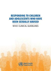 Cover image for Responding to children and adolescents who have been sexually abused: WHO clinical guidelines