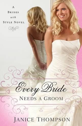 Cover image for Every Bride Needs a Groom: A Novel