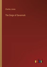 Cover image for The Siege of Savannah