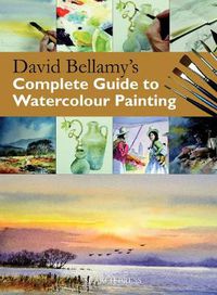 Cover image for David Bellamy's Complete Guide to Watercolour Painting