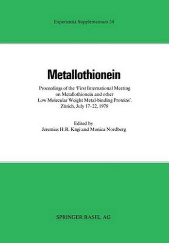 Cover image for Metallothionein: Proceedings of the  First International Meeting on Metallothionein and Other Low Molecular Weight Metal-Binding Proteins  Zurich, July 17-22, 1978