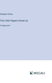 Cover image for Five Little Peppers Grown Up