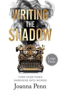 Cover image for Writing the Shadow Large Print