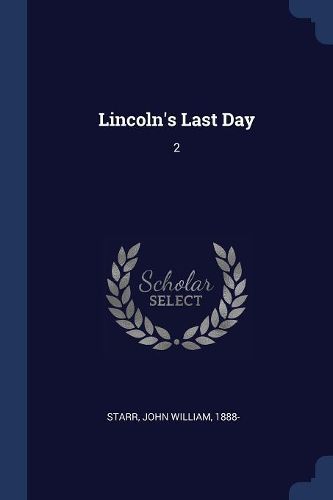 Cover image for Lincoln's Last Day: 2