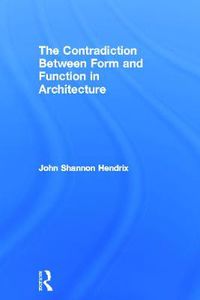 Cover image for The Contradiction Between Form and Function in Architecture