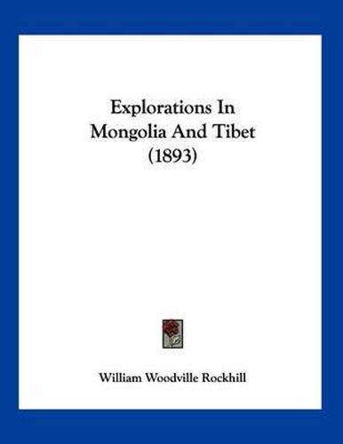 Explorations in Mongolia and Tibet (1893)