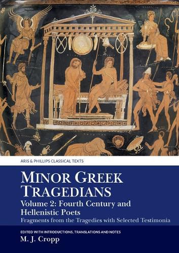 Cover image for Minor Greek Tragedians, Volume 2: Fourth-Century and Hellenistic Poets