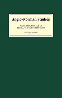 Cover image for Anglo-Norman Studies XXXII: Proceedings of the Battle Conference 2009