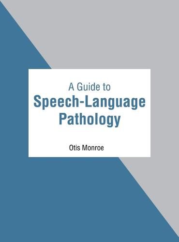 Cover image for A Guide to Speech-Language Pathology