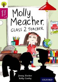 Cover image for Oxford Reading Tree Story Sparks: Oxford Level  10: Molly Meacher, Class 2 Teacher