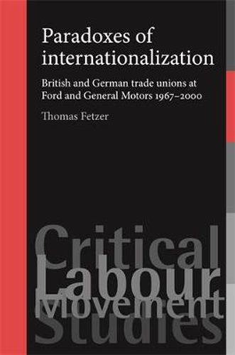 Cover image for Paradoxes of Internationalization: British and German Trade Unions at Ford and General Motors 1967-2000