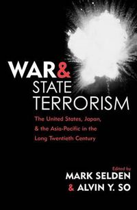 Cover image for War and State Terrorism: The United States, Japan, and the Asia-Pacific in the Long Twentieth Century